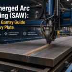 Submerged Arc Welding (SAW): Robotic Gantry Guide for Heavy Plate